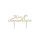 PIC EN BOIS DORE MON 1er ANNIVERSAIRE (16x9cm)